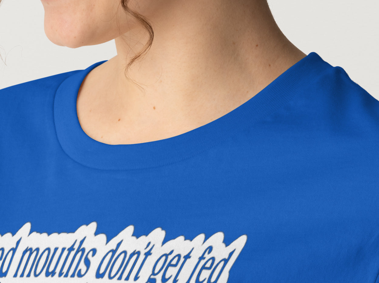 Closed mouths don’t get fed,and closed minds don’t get ahead